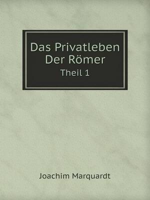 Book cover for Das Privatleben Der Römer Theil 1