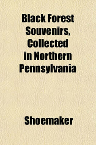 Cover of Black Forest Souvenirs, Collected in Northern Pennsylvania