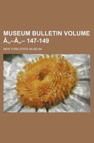 Cover of Museum Bulletin Volume a -A - 147-149