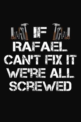 Book cover for If Rafael Can't Fix It We're All Screwed