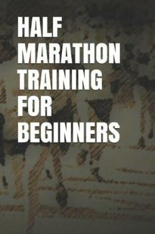 Cover of Half Marathon Training for Beginners