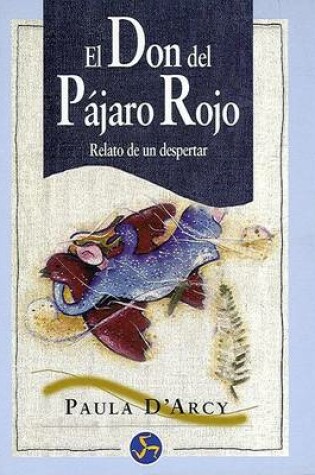 Cover of El Don del Pajaro Rojo