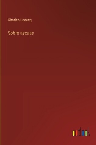 Cover of Sobre ascuas