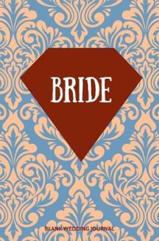 Cover of Bride Small Size Blank Journal-Wedding Planner&To-Do List-5.5"x8.5" 120 pages Book 15