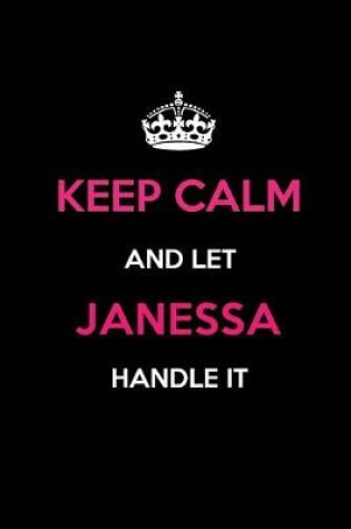 Cover of Keep Calm and Let Janessa Handle It