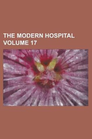 Cover of The Modern Hospital Volume 17