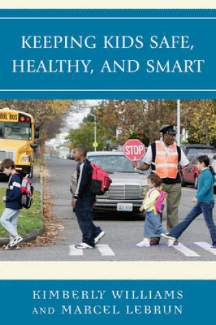 Cover of Keeping Kids Safe, Healthy, and Smart