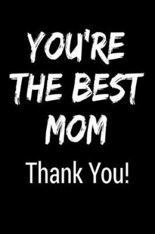 Cover of You're the Best Mom Thank You!