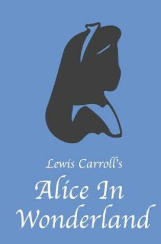 Cover of Lewis Carroll's Alice In Wonderland