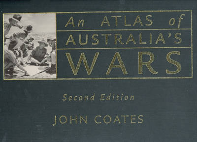 Book cover for The Atlas of Australia's Wars