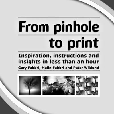 Book cover for From Pinhole to Print : Inspiration, Instructions And Insights In Less Than An Hour