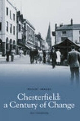 Cover of Chesterfield, A Century of Change