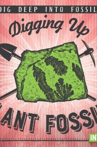 Cover of Digging Up Plant Fossils