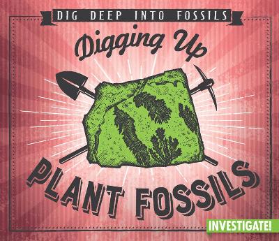 Cover of Digging Up Plant Fossils