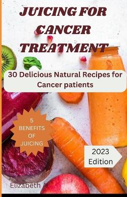 Book cover for Juicing for Cancer Treatment