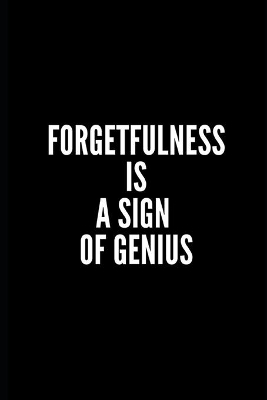 Book cover for Fogetfulness Is a Sign of Genius