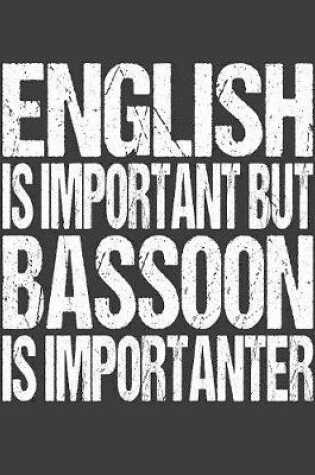 Cover of English Is Important But Bassoon Is Importanter