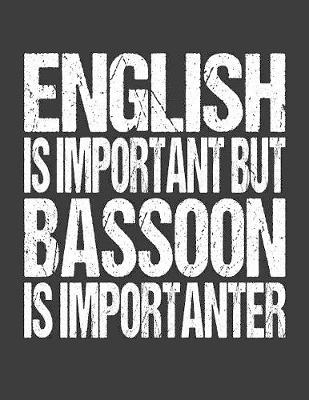 Book cover for English Is Important But Bassoon Is Importanter