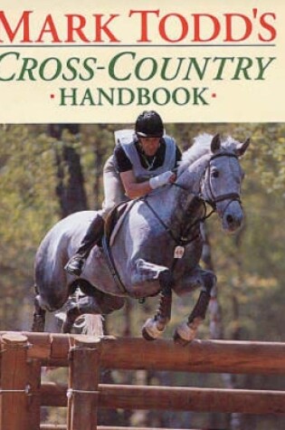 Cover of Mark Todd's Cross-country Handbook