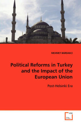 Cover of Political Reforms in Turkey and the Impact of the European Union Post-Helsinki Era