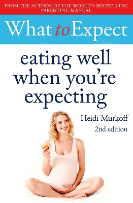 Book cover for What to Expect: Eating Well When You're Expecting 2nd Edition