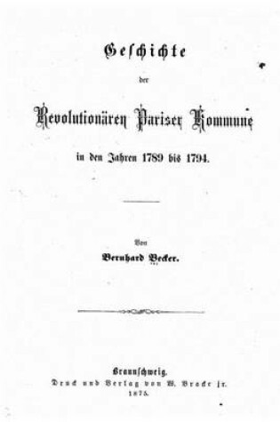 Cover of Geschichte der revolutionaren Pariser Kommune in den Jahren 1789 bis 1794