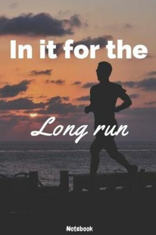 Cover of In It For The Long Run Notebook