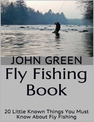Book cover for Fly Fishing Book: 20 Little Known Things You Must Know About Fly Fishing