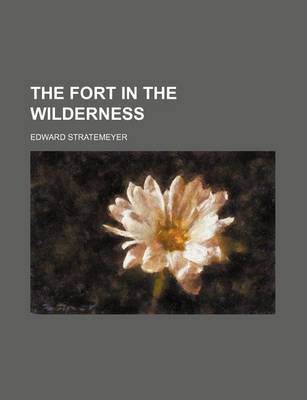 Book cover for The Fort in the Wilderness