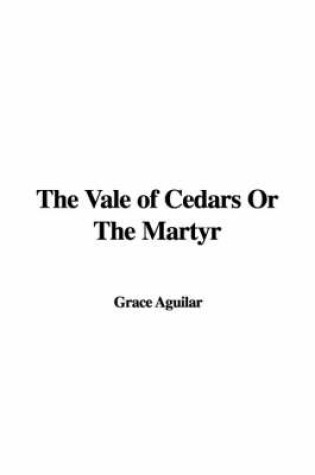 Cover of The Vale of Cedars or the Martyr