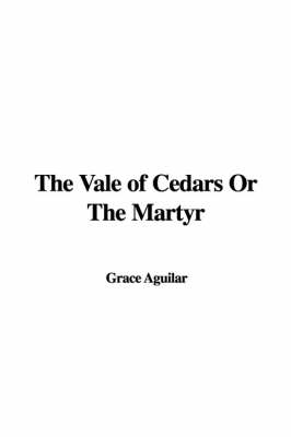 Book cover for The Vale of Cedars or the Martyr