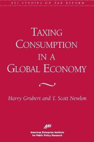 Cover of Taxing Consumption in a Global Economy