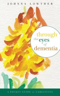 Cover of Through The Eyes Of Dementia