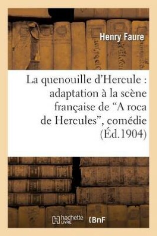 Cover of La Quenouille d'Hercule: Adaptation À La Scène Française de 'a Roca de Hercules', Comédie