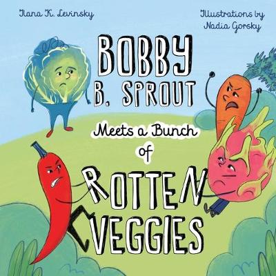 Book cover for Bobby B. Sprout Meets a Bunch of Rotten Veggies.