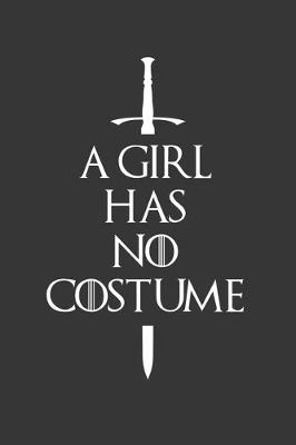 Book cover for A Girl Has No Costume Notebook