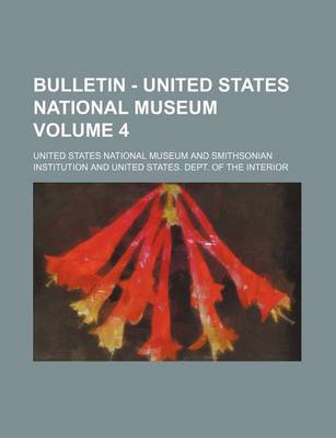 Book cover for Bulletin - United States National Museum Volume 4