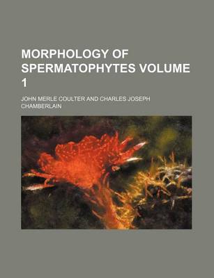 Book cover for Morphology of Spermatophytes Volume 1