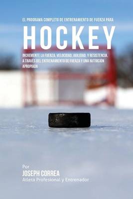 Book cover for El Programa Completo de Entrenamiento de Fuerza Para Hockey