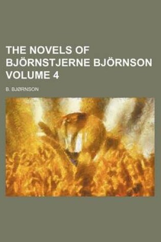 Cover of The Novels of Bjornstjerne Bjornson Volume 4