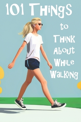 Book cover for 101 Things to Think About While Walking