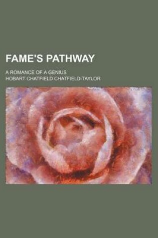 Cover of Fame's Pathway; A Romance of a Genius