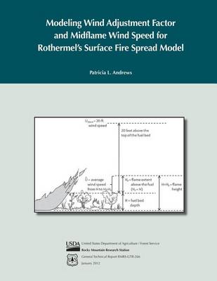 Book cover for Modeling Wind Adjustment Factor and Midflame Wind Speed for Rothermel's Surface Fire Spread Model