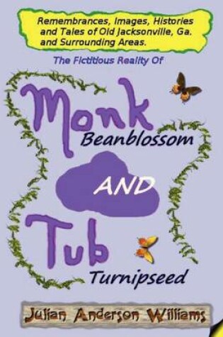 Cover of The Fictitious Reality of Monk Beanblossom and Tub Turnipseed