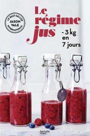 Cover of Le Regime Jus -3kg En 7 Jours