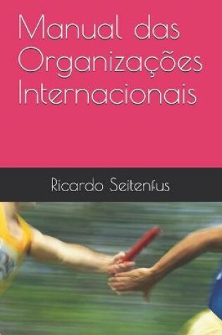 Cover of Manual das Organizacoes Internacionais