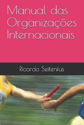 Book cover for Manual das Organizacoes Internacionais