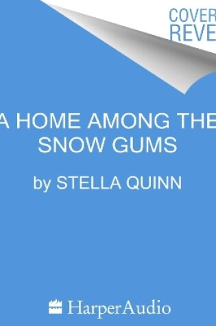 Cover of A Home Among the Snow Gums