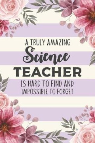 Cover of A Truly Amazing Science Teacher Is Hard To Find And Impossible To Forget