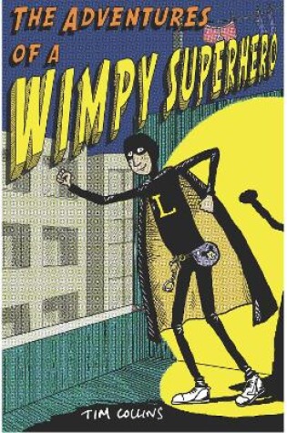 Cover of The Adventures of a Wimpy Superhero